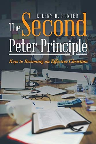 The Second Peter Principle: Keys to Becoming an Effective Christian