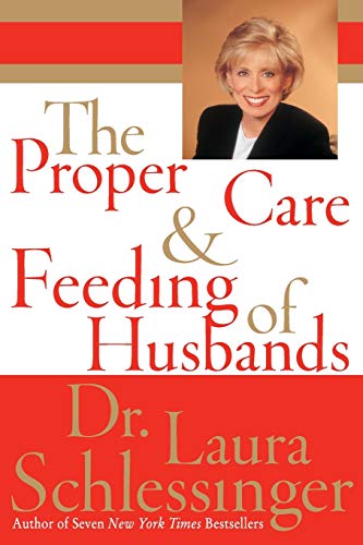 Schlessinger, Dr. Laura The Proper Care And Feeding Of Husbands