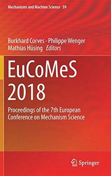 EuCoMeS 2018: Proceedings of the 7th European Conference on Mechanism Science (Mechanisms and Machine Science, Band 59)