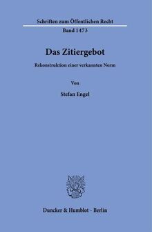 Das Zitiergebot.: Rekonstruktion einer verkannten Norm. (Schriften zum Öffentlichen Recht)