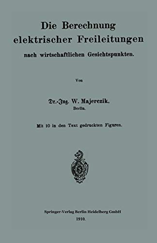 Die Berechnung elektrischer Freileitungen nach wirtschaftlichen Gesichtspunkten (German Edition)