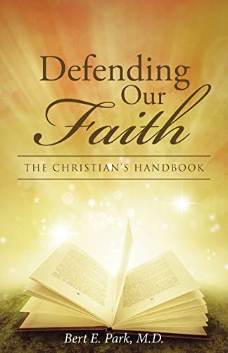 Defending Our Faith: The Christian's Handbook