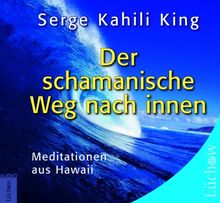 Der schamanische Weg nach Innen: Meditationen aus Hawaii, CD