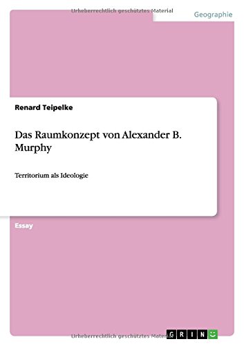Das Raumkonzept von Alexander B. Murphy: Territorium als Ideologie