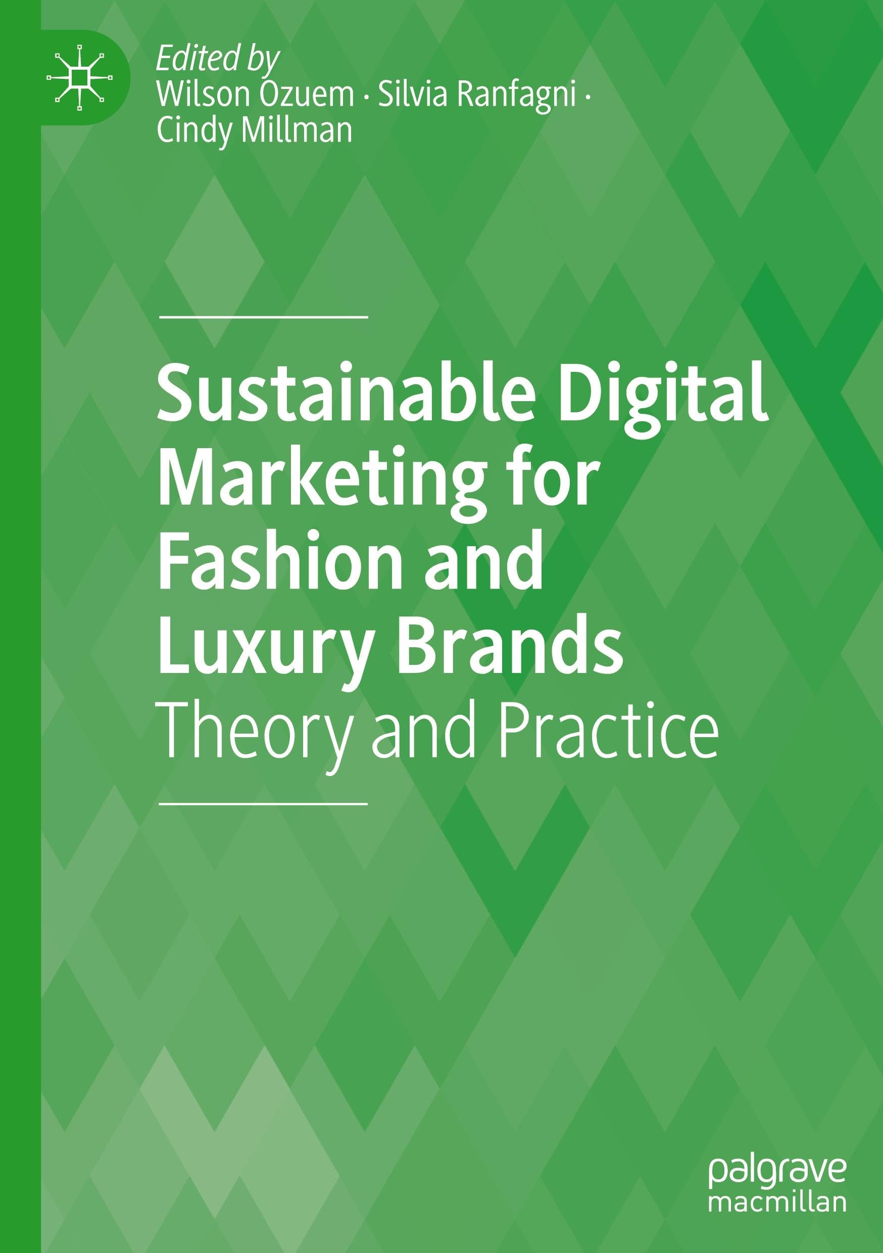 Sustainable Digital Marketing for Fashion and Luxury Brands: Theory and Practice