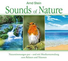 Sounds of Nature: Naturstimmungen pur - und mit Musikuntermalung zum Relaxen und Träumen von Stein, Arnd | Buch | Zustand gut