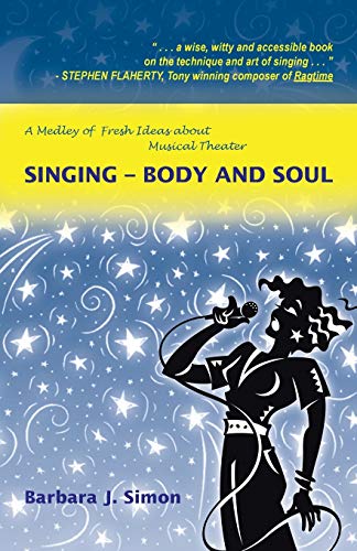 Singing - Body and Soul: A Medley of Fresh Ideas about Musical Theater