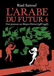 L'Arabe du futur. Vol. 4. Une jeunesse au Moyen-Orient (1987-1992)