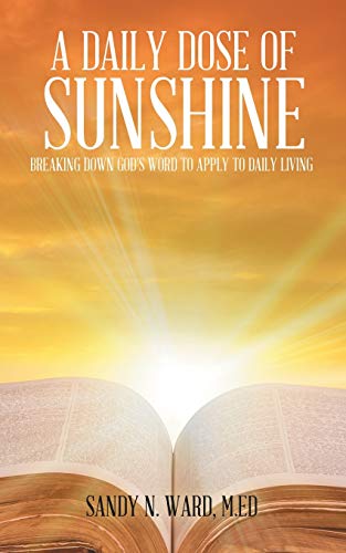 A Daily Dose of Sunshine: Breaking Down God's Word to Apply to Daily Living