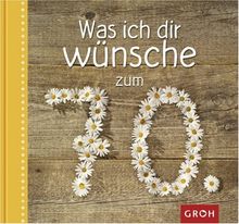 Was ich dir wünsche zum 70.