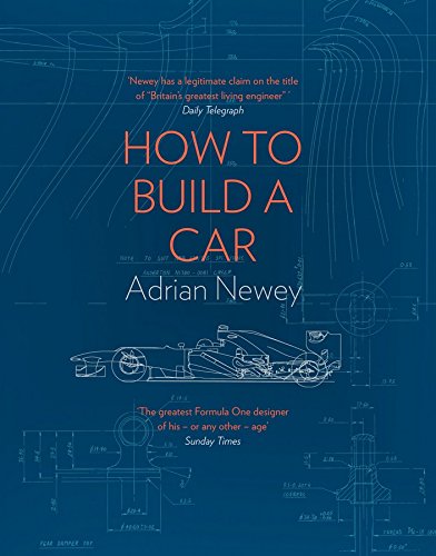 Newey, Adrian: How to Build a Car