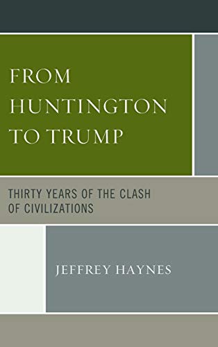 From Huntington to Trump: Thirty Years of the Clash of Civilizations