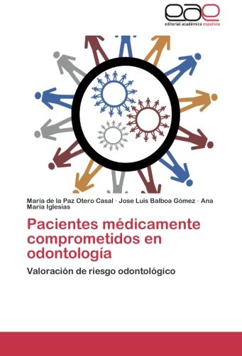 Pacientes médicamente comprometidos en odontología: Valoración de riesgo odontológico