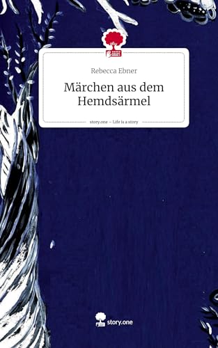 Märchen aus dem Hemdsärmel. Life is a Story - story.one