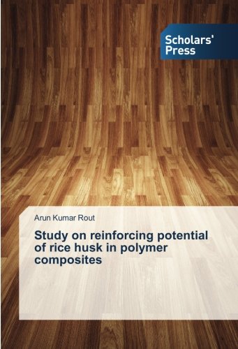Study on reinforcing potential of rice husk in polymer composites