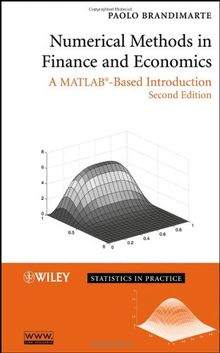 Numerical Methods in Finance and Economics: A MATLAB-Based Introduction (Statistics in Practice)