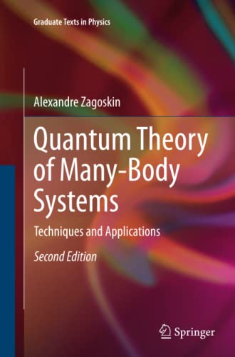 Quantum Theory of Many-Body Systems: Techniques and Applications (Graduate Texts in Physics)