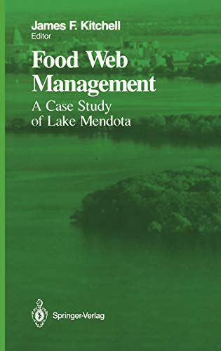 Food Web Management: A Case Study of Lake Mendota (Springer Series on Environmental Management)