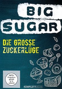 Big Sugar - Die große Zuckerlüge