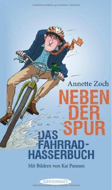 Neben der Spur. Das Fahrradhasserbuch