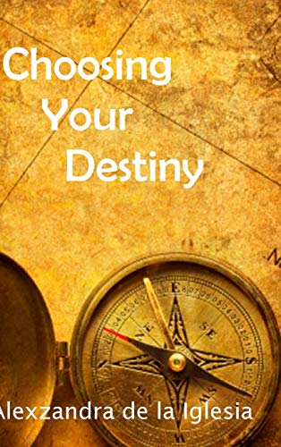 Choosing Your Destiny