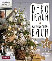 Dekotraum Weihnachtsbaum: 80 Ideen zum Inspirieren und Nachmachen