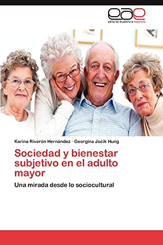 Sociedad y bienestar subjetivo en el adulto mayor: Una mirada desde lo sociocultural