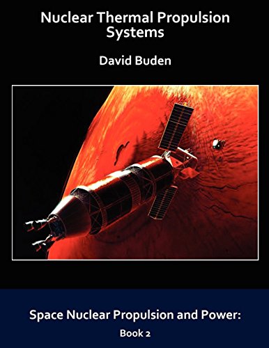 David Buden Nuclear Thermal Propulsion Systems