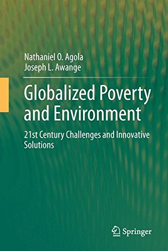 Globalized Poverty and Environment: 21st Century Challenges and Innovative Solutions