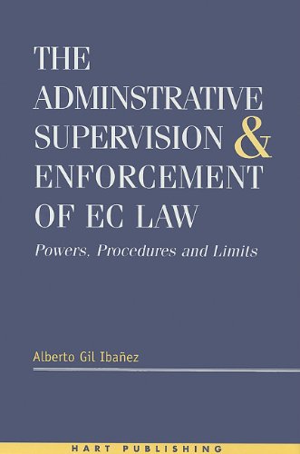 The Administrative Supervision and Enforcement of EC Law: Powers, Procedures and Limits