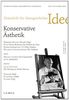Zeitschrift für Ideengeschichte Heft VII/3 Herbst 2013: Konservative Ästhetik