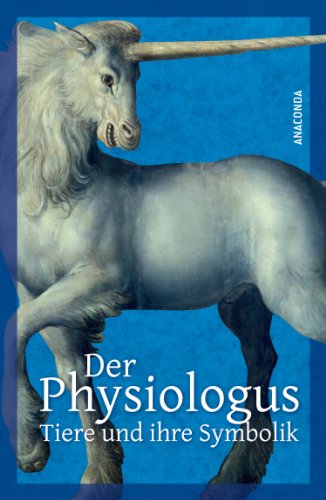 unbekannt Der Physiologus - Tiere Und Ihre Symbolik