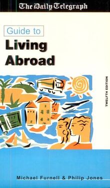 Daily Telegraph Guide to Living Abroad