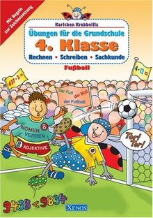 Karlchen Krabbelfix / 4. Klasse - Fussball: Übungen für die Grundschule, Rechnen-Schreiben-Sachkunde