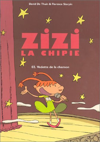 Zizi La Chipie, Tome 2 : Vedette De La Chanson (premiere Ligne)