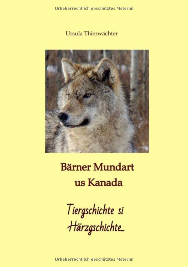 Tiergschichte si Härzgschichte: Bärner Mundart us Kanada