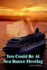 You Could Be At Sea Dance Hosting