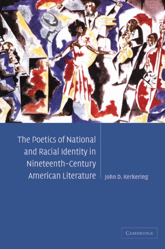 The Poetics of National and Racial Identity in Nineteenth-Century American Literature (Cambridge Studies in American Literature and Culture, Band 139)