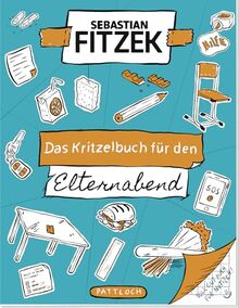 Das Kritzelbuch für den Elternabend: Witziges Kritzel- und Notizbuch von SPIEGEL-Bestsellerautor Sebastian Fitzek | Lustiges Geschenk für Eltern