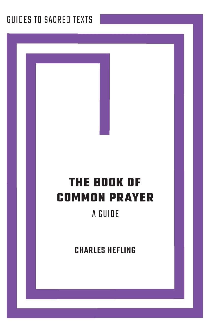 The Book of Common Prayer: A Guide (Guides to Sacred Texts)