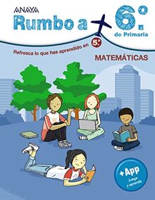 Rumbo a... 6º. Matemáticas (Cuadernos vacaciones)