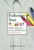 Fathering Your Toddler: A Dad's GuideTo The Second And Third Years (New Father Series)