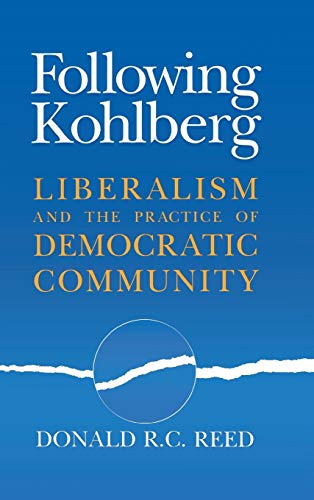 Following Kohlberg: Liberalism and the Practice of Democratic Community (REVISIONS)