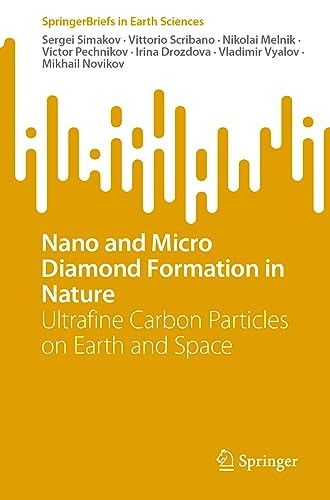 Nano and Micro Diamond Formation in Nature: Ultrafine Carbon Particles on Earth and Space (SpringerBriefs in Earth Sciences)