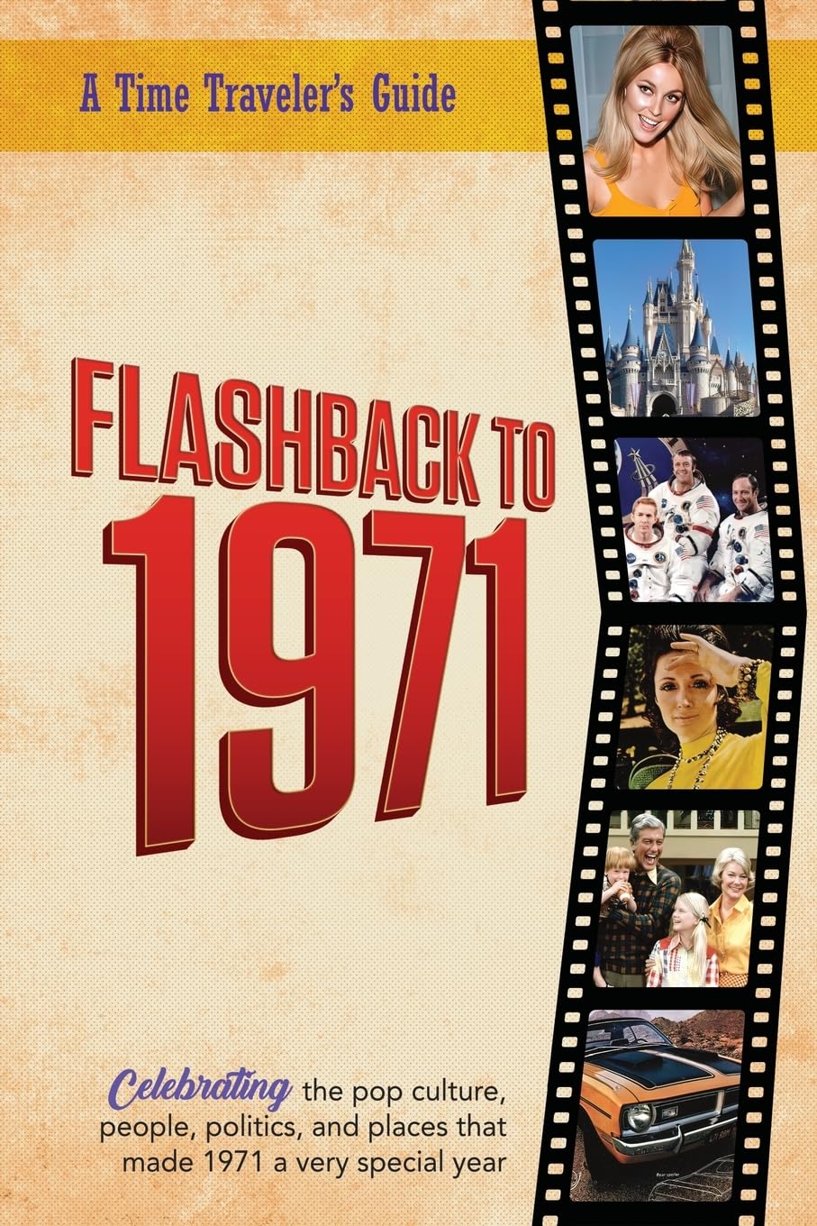 Flashback to 1971 - A Time Traveler's Guide: Perfect birthday or wedding anniversary gift for anyone born or married in 1971. For friends, parents or ... 1971. (A Time-Traveler’s Guide - Flashback)