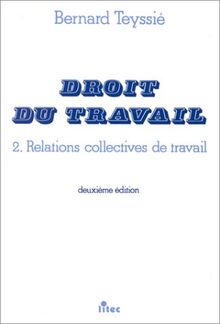 Droit du travail. Vol. 2. Relations collectives de travail