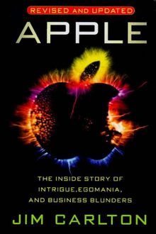 Apple: The Intrigue, Egomania and Business Blunders That Toppled an American Icon (Random House business books)