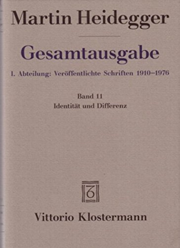 Gesamtausgabe. 4 Abteilungen: Gesamtausgabe 1. Abt. Bd. 11: Identität und Differenz