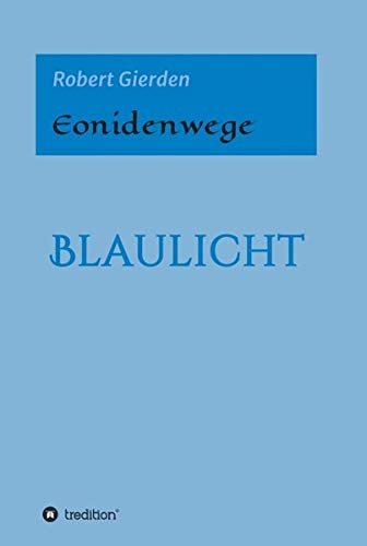 Eonidenwege: Blaulicht (Eonidenwege-Das Graumeer, Eonidenwege-Das Rotland)
