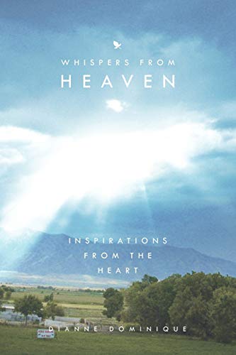 Whispers From Heaven: Inspirations from the Heart